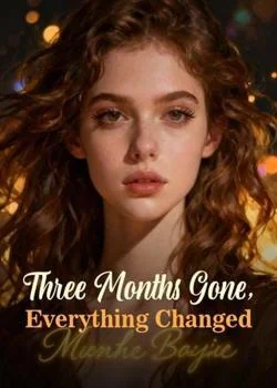 Three Months Gone, Everything Changed Novel Cover