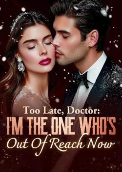 Too Late, Doctor: I'm The One Who's Out Of Reach Now Novel Cover