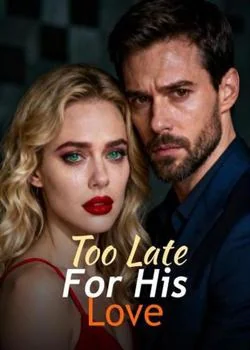 Too Late For His Love Novel Cover