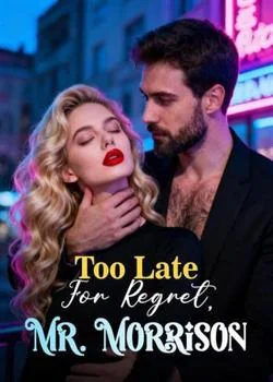 Too Late For Regret, Mr. Morrison Novel Cover