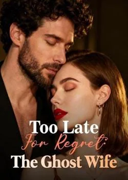 Too Late For Regret: The Ghost Wife Novel Cover