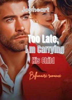 Too Late I'm Carrying His Child  Novel Cover