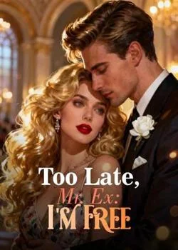 Too Late, Mr. Ex: I'm Free Novel Cover
