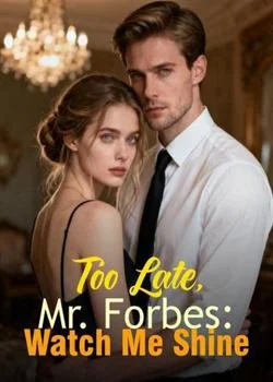 Too Late, Mr. Forbes: Watch Me Shine Novel Cover