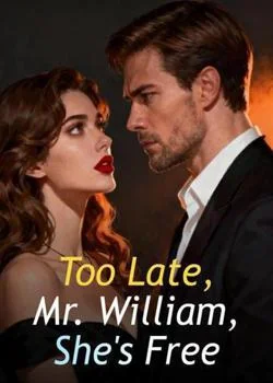 Too Late, Mr. William, She's Free Novel Cover