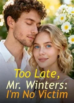 Too Late, Mr. Winters: I'm No Victim Novel Cover