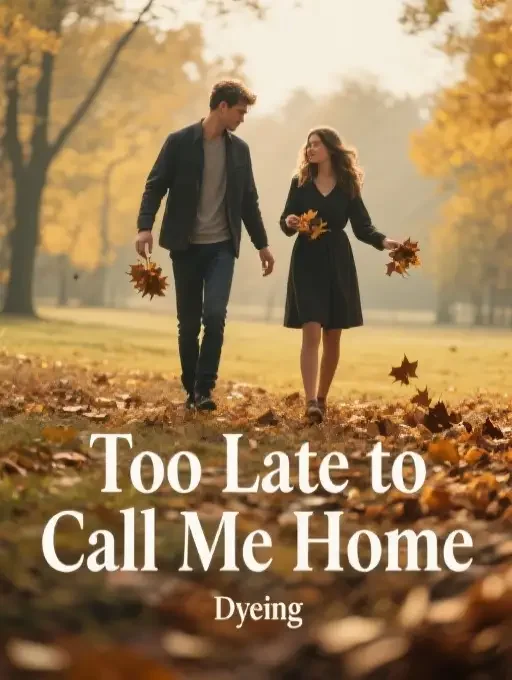 Too Late to Call Me Home Novel Cover