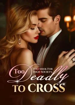 Too Meek For High Society, Too Deadly To Cross Novel Cover