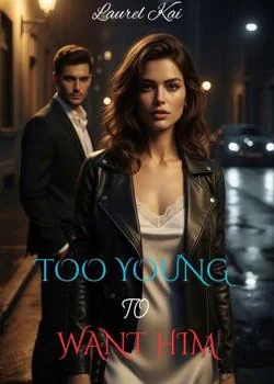 Too Young To Want Him Novel Cover