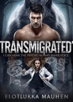 TRANSMIGRATED I CAN HEAR THE PSYCHO ALPHA INNER VOICE Novel Cover