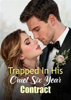Trapped In His Cruel Six Year Contract Novel Cover