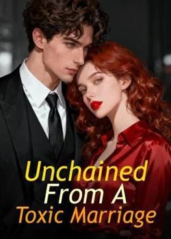 Unchained From A Toxic Marriage Novel Cover