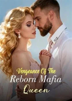 Vengeance Of The Reborn Mafia Queen Novel Cover