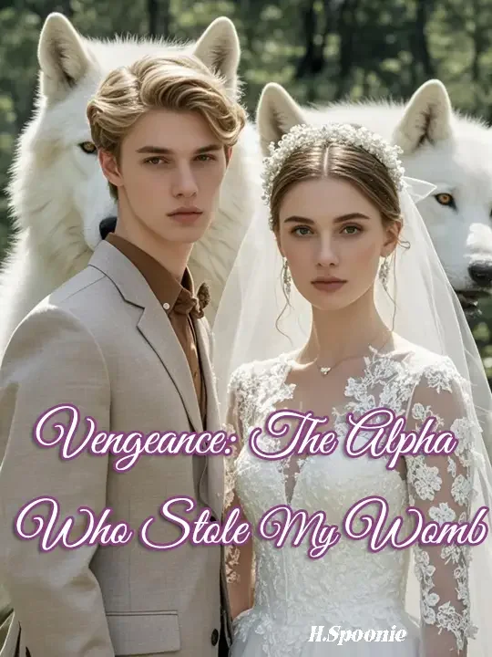 Vengeance: The Alpha Who Stole My Womb Novel Cover