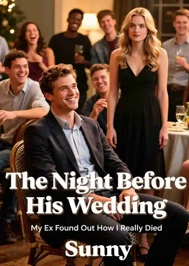 The Night Before His Wedding, My Ex Found Out How I Really Died Novel Cover