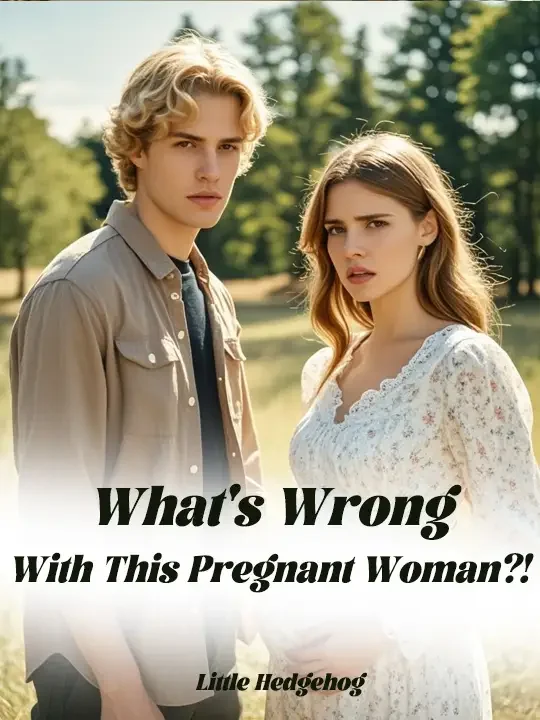 What's Wrong With This Pregnant Woman?! Novel Cover