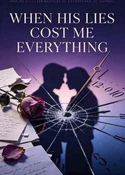 When His Lies Cost Me Everything Novel Cover