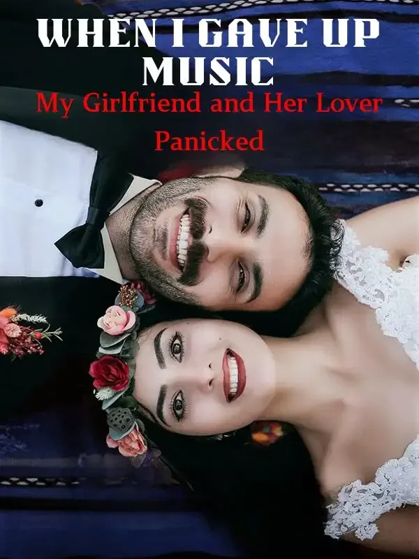 When I Gave Up Music, My Girlfriend and Her Lover Panicked Novel Cover