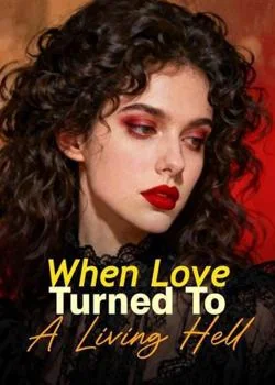 When Love Turned To A Living Hell Novel Cover