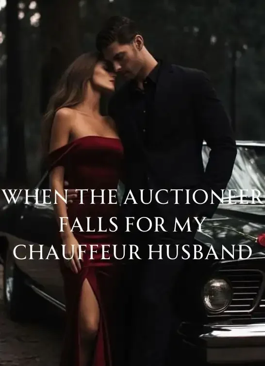 When the Auctioneer Falls for My Chauffeur Husband Novel Cover