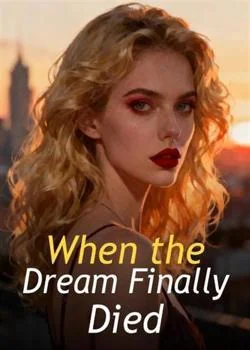 When the Dream Finally Died Novel Cover