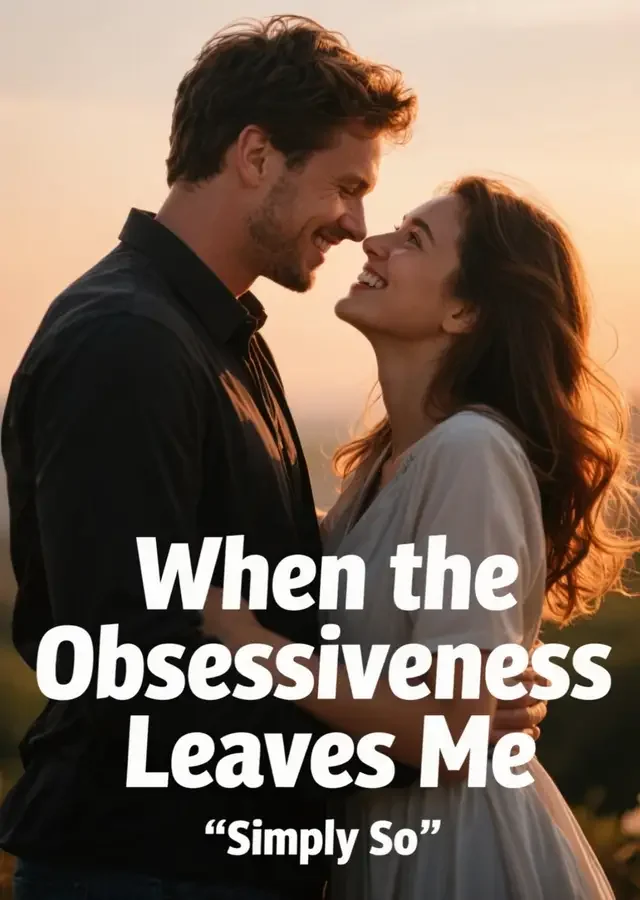 When the Obsessiveness Leaves Me Novel Cover