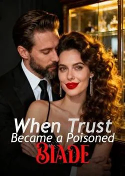 When Trust Became a Poisoned Blade Novel Cover