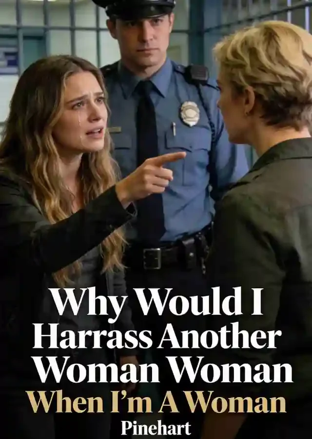 Why Would I Harrass Another Woman When I’m A Woman Novel Cover