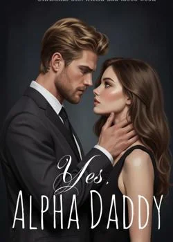 Yes, Alpha Daddy Novel Cover