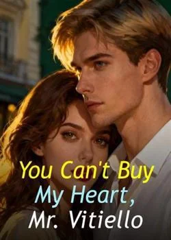 You Can't Buy My Heart, Mr. Vitiello Novel Cover