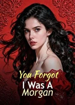 You Forgot I Was A Morgan Novel Cover