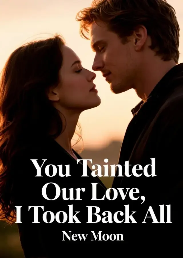 You Tainted Our Love, I Took Back All Novel Cover