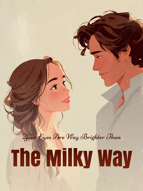 Your Eyes Are Way Brighter Than the Milky Way Novel Cover