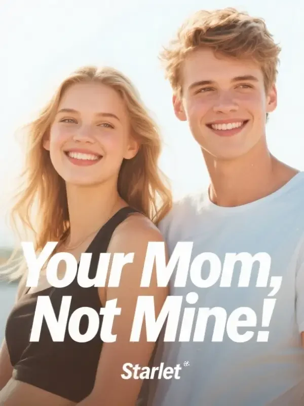 Your Mom, Not Mine Novel Cover